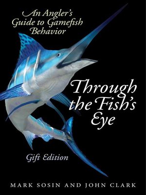 cover image of Through the Fish's Eye: an Angler?s Guide to Gamefish Behavior, Gift Edition